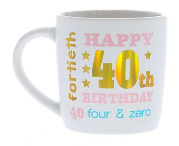 HAPPY 40TH WHITE GOLD FOIL MUG
