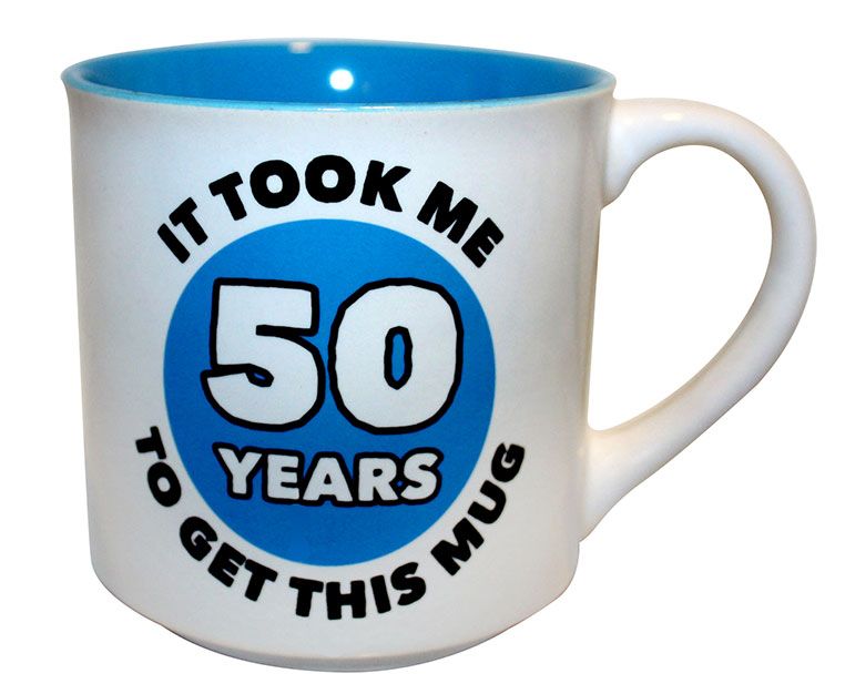 IT TOOK ME 50 YRS TO GET MUG