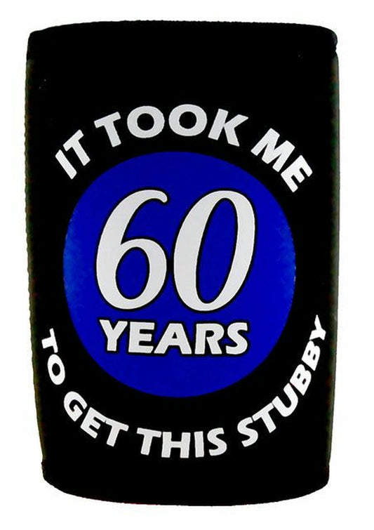 TOOK ME 60 YEARS TO GET STUBBY 